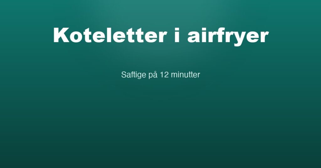 koteletter i airfryer