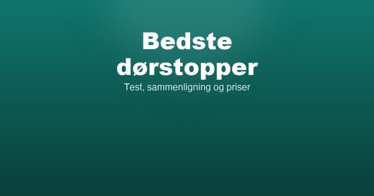 Bedste dørstopper 2026 – guide til de 7 bedste