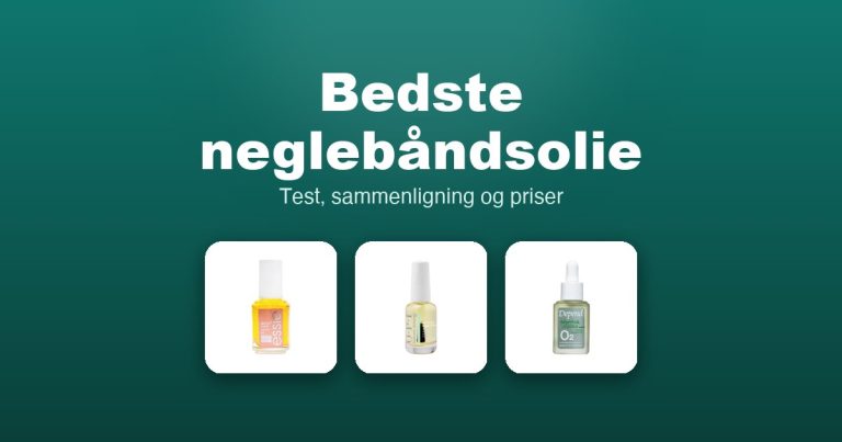 Bedste neglebåndsolie 2026 – guide til de 14 bedste